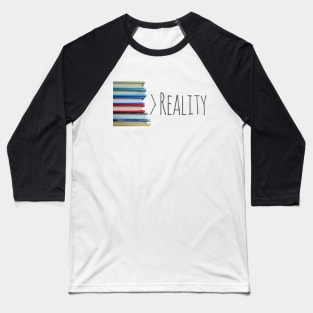 Books Over Reality. Always. Baseball T-Shirt